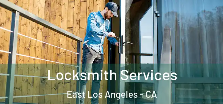  Locksmith Services East Los Angeles - CA