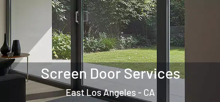  Screen Door Services East Los Angeles - CA