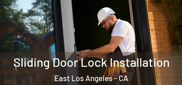  Sliding Door Lock Installation East Los Angeles - CA